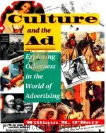 CULTURE AND THE AD EXPLORING OTHERNESS IN THE WORLD OF ADVERTISING   1994  PDF电子版封面  0813321972  WILLIAM M.O'BARR 