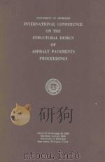 UNIVERSITY OF MICHIGAN INTERNATIONAL CONFERENCE ON THE STRUCTURAL DESIGN OF ASPHALT PAVEMENTS PROCEE   1963  PDF电子版封面     