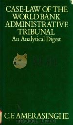 Case-law of the world bank administrative tribunal   1989  PDF电子版封面  9780198254075  by C. F. Amerasinghe 