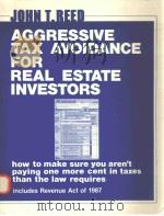 Aggressive tax avoidance for real estate investors   1988  PDF电子版封面  9780939224159  by John T. Reed 
