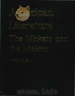 American literature; the makers and the making   1973  PDF电子版封面    