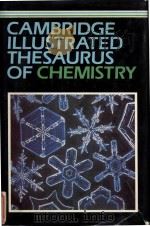 Cambridge illustrated thesaurus of chemistry   1985  PDF电子版封面  0521263646  Arthur Godman;Ronald C Denney 