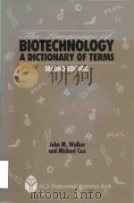 The language of biotechnology : a dictionary of terms   1995  PDF电子版封面  0841229821  John M Walker. 1948-; Michael 