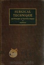 SURGICAL TECHNIQUE AND PRINCIPLES OF OPERATIVE SURGERY   1953  PDF电子版封面    A.V.PARTIPILO 