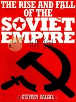 THE RISE AND FALL OF THE SOVIET EMPIRE   1993  PDF电子版封面  0831773685  STEPHEN DALZIEL 