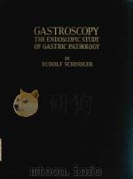GASTROSCOPY THE ENDOSCOPIC STUDY OF GASTRIC PATHOLOGY   1950  PDF电子版封面     