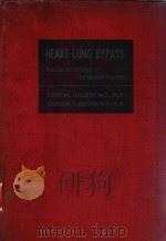 HEART-LUNG BYPASS:PRINCIPLES AND TECHNIQUES OF EXTRACORPOREAL CIRCULATION（1962 PDF版）