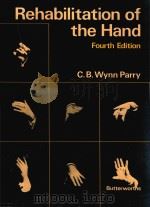 REHABILTATION OF THE HAND   1981  PDF电子版封面    C.B.WYNN PARRY 