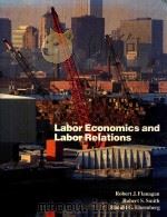 LABOR ECONOMICS AND LABOR RELATIONS   1984  PDF电子版封面  06731156206  ROBERT J.FLANAGAN，ROBERT S.SMI 