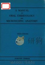 A MANUAL OF ORAL EMBRYOLOGY AND MICROSCOPIC ANATOMY THIRD EDITION 96 ILLUSTRATIONS   1963  PDF电子版封面     