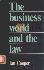 The business world and the law   1980  PDF电子版封面  0713105135  Ian Cooper 
