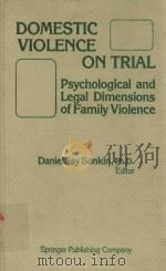 Domestic violence on trial   1987  PDF电子版封面  0826152503  DANIEL JAY SONKIN 
