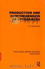 PRODUCTION AND COMPREHENSION OF UTTERANCES   1977  PDF电子版封面  9780415723763  I.M.SCHLESINGER 