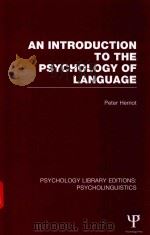 AN INTRODUCTION TO THE PSYCHOLOGY OF LANGUAGE   1970  PDF电子版封面  1848722385  PETER HERRIOT 