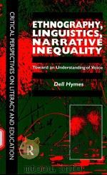 ETHNOGRAPHY，LINGUISTICS，NARRATIVE INEQUALITY TOWARD AN UNDERSTANDING OF VOICE（1996 PDF版）