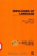 IDEOLOGIES OF LANGUAGE   1990  PDF电子版封面  9780415715782  JOHN E.JOSEPH，TALBOT J.TAYLOR 