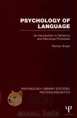 PSYCHOLOGY OF LANGUAGE AN INTRODUCTION TO SENTENCE AND DISCOURSE PROCESSES   1990  PDF电子版封面  1848722446  MURRAY SINGER 