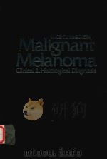 MALIGNANT MELANOMA:CLINICAL &（1976 PDF版）