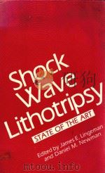 SHOCK WAVE LITHOTRIPSY STATE OF THE ART   1988  PDF电子版封面    JAMES E.LINGEM 