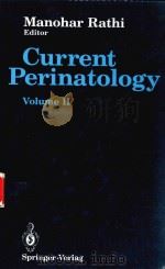 CURRENT PERINATOLOGY(VOL 2)   1990  PDF电子版封面    MANOHAR RATHI 