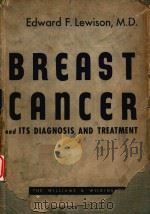 BREAST CANCER AND ITS DIAGNOSIS AND TREATMENT   1955  PDF电子版封面     