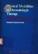 PHYSICAL MODALITIES IN DERMATOLOGIC THERAPY   1978  PDF电子版封面    HERBERT GOLDSCHM 