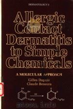 ALLERGIC CONTACT DERMATITIS TO SIMPLE CHEMICALS   1982  PDF电子版封面    CILLES DUPUIS 