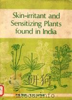 SKIN-IRRTANT AND SENSITIZING PLANTS FOUND IN INDIA   1979  PDF电子版封面    P.N.BEHL 