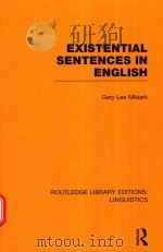 EXISTENTIAL SENTENCES IN ENGLISH   1979  PDF电子版封面  9780415725651  GARY LEE MILSARK 