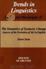 THE SEMANTICS OF SYNTACTIC CHANGE ASPECTS OF THE EVOLUTION OF DO IN ENGLISH   1990  PDF电子版封面  0899253466  DIETER STEIN 