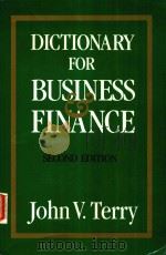 DICTIONARY FOR BUSINESS FINANCE SECOND EDITION   1990  PDF电子版封面  155728170X  JOHN V.TERRY 