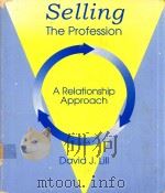 SELLING THE PROFESSION A RELATIONSHIP APPROACH   1996  PDF电子版封面  0965220109  DAVID J.LILL 