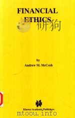 FINANCIAL ETHICS   1999  PDF电子版封面  079238556X  ANDREW M.MCCOSH 