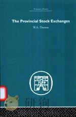 THE PROVINCIAL STOCK EXCHANGES   1973  PDF电子版封面  9781138880771  W.A.THOMAS 
