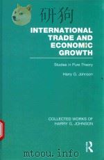 INTERNATIONAL TRADE AND ECONOMIC GROWTH STUDIES IN PURE THEORY VOLUME 1   1958  PDF电子版封面  9780415831703  HARRY G.JOHNSON 