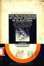 THE PATHOGENESIS OF NERVE DAMAGE IN GLAUCOMA   1977  PDF电子版封面    GEORGE L.SPAETH 