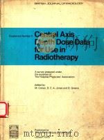 CENTRAL AXIS DEPTH DOSE DATA FOR UES IN RADIOTHERAPY   1978  PDF电子版封面    M.COHEN EDITED 