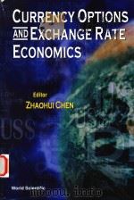 CURRENCY OPTIONS AND EXCHANGE RATE ECONOMICS   1998  PDF电子版封面  9810226195  ZHAOHUI CHEN 