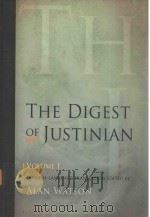 THE DIGEST OF JUSTINIAN VOLUME 1   1998  PDF电子版封面  9780812220339  ALAN WATSON 