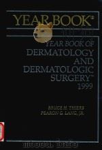 1999 YEAR BOOK OF DERMATOLOGY AND DERMATOLOGIC SURGERY   1999  PDF电子版封面    BRUCE H.THIERS 