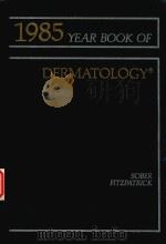 1985 YEAR BOOK OF DERMATOLOGY   1985  PDF电子版封面    ARTHUR J.SOBER 