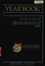 1997 YEAR BOOK OF DERMATOLOGY   1997  PDF电子版封面    ARTHUR J.SOBER 