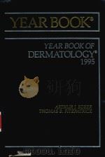 1995 YEAR BOOK OF DERMATOLOGY   1995  PDF电子版封面    ARTHUR J.SOBER 