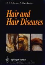 HAIR AND HAIR DISEASES   1990  PDF电子版封面    C.E.ORFANOS 