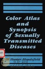 COLOR ATLAS AND SYNOPSIS OF SEXUALLY TRANSMITTED DISEASES   1992  PDF电子版封面    H.HUNTER HANDSFIELD 