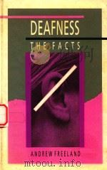 DEAFNESS THE FACTS   1989  PDF电子版封面     