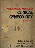 PRINCIPLES AND PRACTICE OF CLINICAL GYNECOLOGY   1990  PDF电子版封面    NATHAN G.KASE 