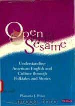 OPEN SESAME UNDERSTANDING AMERICAN ENGLISH AND CULTURE THROUGH FOLKTALES AND STORIES   1997  PDF电子版封面  0472083880  PLANARIA J.PRICE 