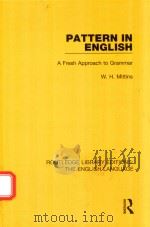 PATTERN IN ENGLISH A FRESH APPROACH TO GRAMMAR   1950  PDF电子版封面  9781138917118  W.H.MITTINS 