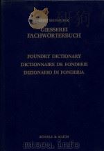 Giesserei Fachworterbuch = Foundry dictionary = Dictionnaire de fonderie = Dizionario di fonderia   1984  PDF电子版封面  3794904060   